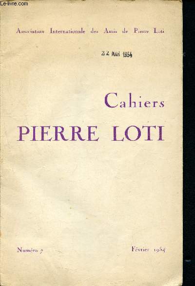 Les cahiers pierre loti n7 - fevrier 1954 - l'association - a propos de l'inauguration d'un monument pierre loti - robert guneau : istanbul 1953. a la poursuite des fantmes d'orient (1ere partie) - etc...