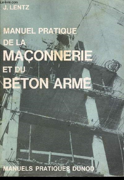 Manuel pratique de la maonnerie et du bton arm - 3me dition