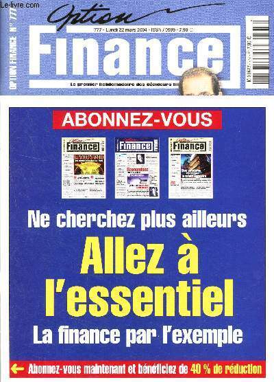 Option Finance N777 Mars 2004 - le premier hebdomadaire des dcideurs financiers - Michel de Viville - le chomage americain - renault rachte ses titres participatifs - les managers LBO renfonrcent leur position - Nomes IFRS...