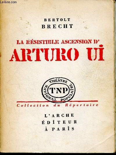 La rsistible ascension d'Arturo Ui - parabole dramatique - collection du rpertoire - thatre national populaire - 45