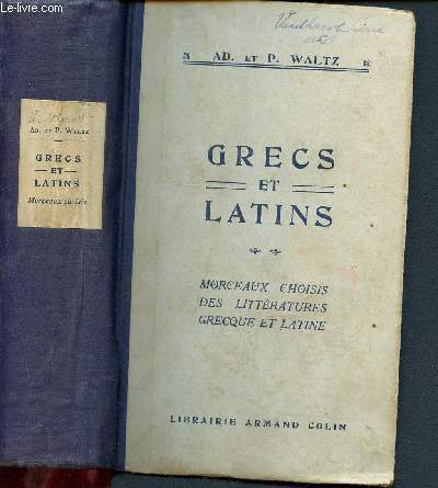 Grecs et latins - morceaux choisis des littératures grecque et latine