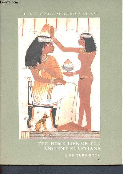 The home life of the ancient egyptians - a picture book - the metropolitan museum of art