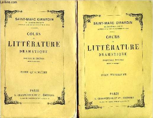 Cours de littrature dramatique , ou de l'usage des passions dans le drame - 2 volumes : Tome III et tome IV