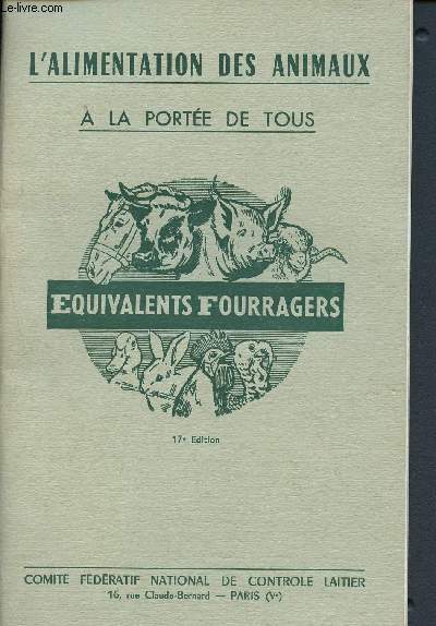 L'alimentation des animaux a la porte de tous - equivalents fourragers -17me dition