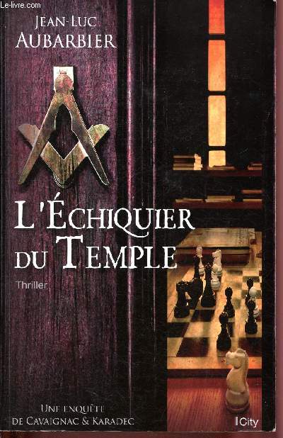 L'chiquier du temple - thriller - une enqute de Cavaignac et Karadec