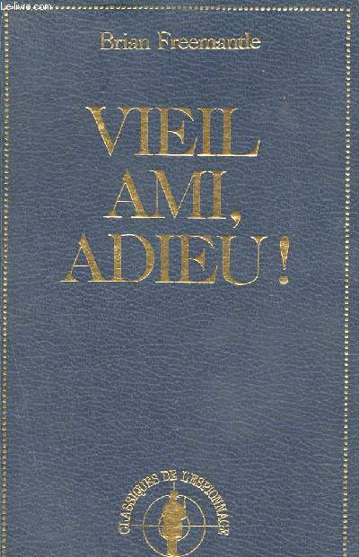 Vieil ami, adieu ! - collection Classiques de l'espionnage