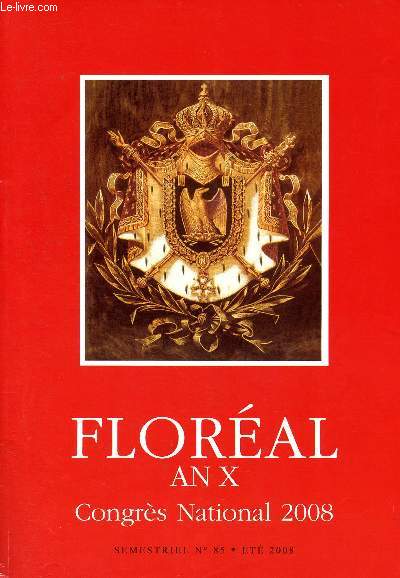 Floral an X- Semestriel N85 t 2008- Congrs national 2008-1808 l'aventure espagnole - la grande bataille de france de 1918- les russes en france durant la premire guerre mondial - nos allis russes pendant la 1re guerre mondial