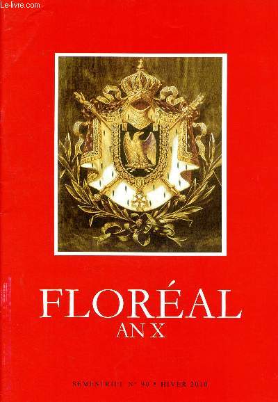 Floral an X- Semestriel N90 Hiver 2010- Il y a 70ans, mers el kebir : un pearl harbour anglo-franais - il y a vingt ans, la guerre du golfe et quelques reflexions par le gnral d'arme Maurice Schmitt- le gnral Gaget quitte la prsidence...