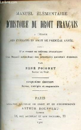 Manuel lmentaire d'histoire du droit franais - suivi d'un resume en tableaux synoptiques et d'un recueil methodique des principales questions d'examen -  l'usage des tudiants en droit de premire anne