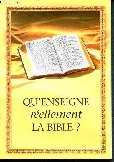 Qu'enseigne rllement la bible ?