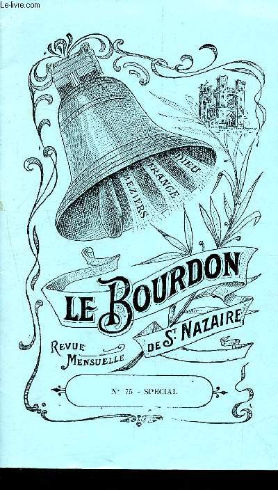 Le Bourdon de saint nazaire N75 spcial - revue mensuelle - l'appel de la cathdrale, la tur du clocher, histoire de la cathdrale, les fresques, les sarcophages, les vitraux, le grand christ du XVI sicle, la crypte, le cloitre...