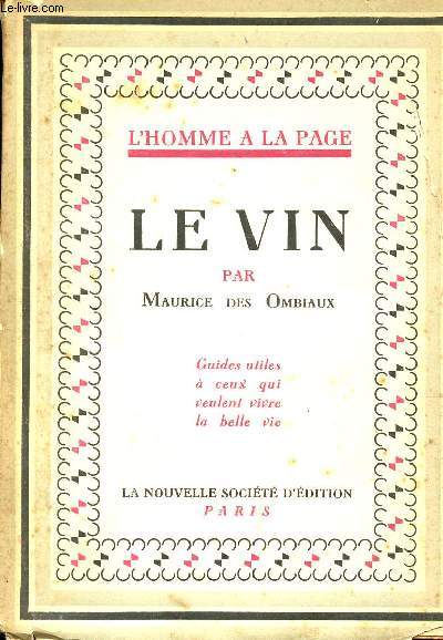 Le vin - L'homme  la page- guides utiles  ceux qui veulent vivre la belle vie