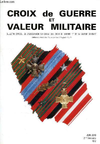 Croix de guerre et valeur militaire- Juin 2010- 2me Trimestre N 10-2 - Ecole militaire de cherchell - les villes dcores - la vie des sections : antibes, dordogne, gironde, somme, corse, paris, loiret, boulogne-billlancourt, ardennes...