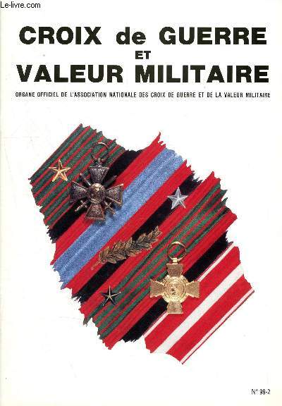 Croix de guerre et valeur militaire- Trimestre N99-2 - Rcits : un peu d'histoire ; l'esprance militaire - carnet crois de guerre - la vie des sections - le mot du prsident...