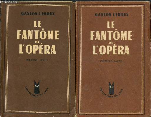 Le fantme de l'opra - 2 volumes : Premire partie + deuxime partie - collection du lynx