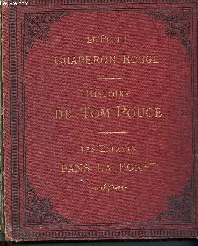 Le petit chaperon rouge - histoire de tom pouce - les enfants de la fort