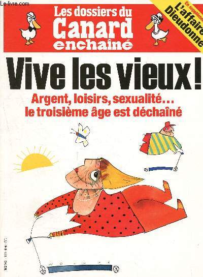 Les dossiers du canard enchain- N131 Avril 2014- Vive les vieux ! : argent, loisirs, sexualit.. le troisime age est dchain - l'affaire dieudonn