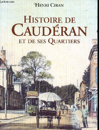 Histoire de Caudran et des ses quartiers annexs par la ville de Bordeaux - najac, terre ngre, croix blanche, vincennes