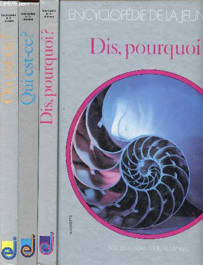 Encyclopdie de la jeunesse - 3 volumes : Dis, pourquois? + O est-ce? + Qui est-ce?