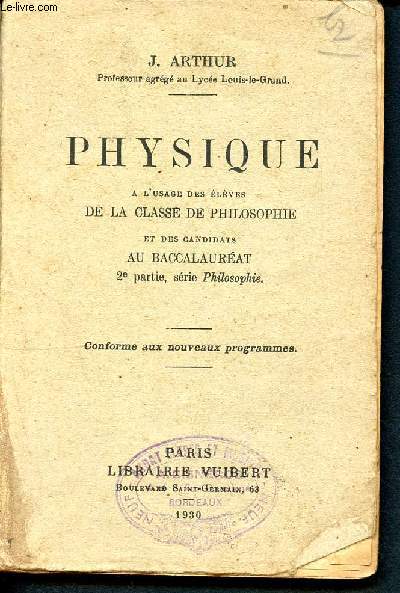 Physique  l'usage des lves de la classe de philosophie et des candidats au baccalaurat - 2me partie, srie philosophie - conforme aux nouveaux programmes