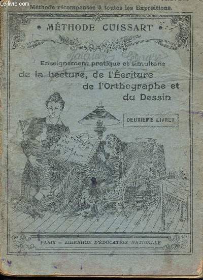 Mthode Cuissart enseignement pratique et simultan de la lecture, de l'criture, de l'orthographe et du dessin - deuxime livret - mthode recompense  totues les expositions - mthode rationelle prparant les enfants  la lecture expressive....