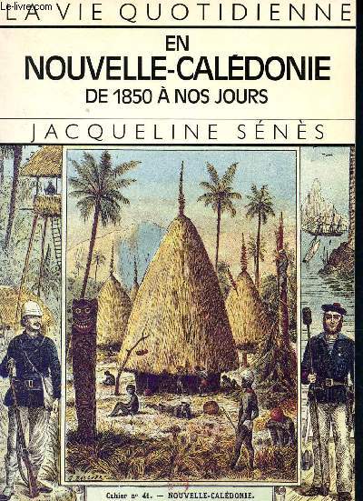 La vie quotidienne en Nouvelle Caldonie de 1850  nos jours - VQ