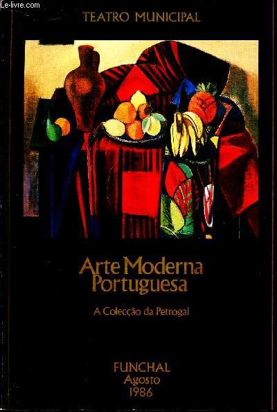 Arte moderna portuguesa - a coleccao da petrogal - teatro municipal