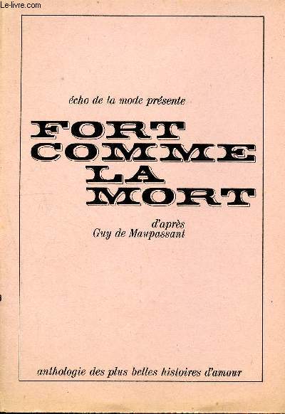 Fort comme la mort d'aprs Guy de Maupassant - Anthologie des plus belles histoires d'amour -N8 - cho de la mode prsente - supplment  l'cho de la mode N8 du 25 fvrier au 2 mars 1968