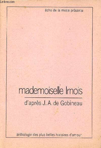 Mademoiselle Irnois d'aprs J.A. de Gobineau - Anthologie des plus belles histoires d'amour - cho de la mode prsente - supplment  l'cho de la mode N13 du 31 mars au 6 avril 1968