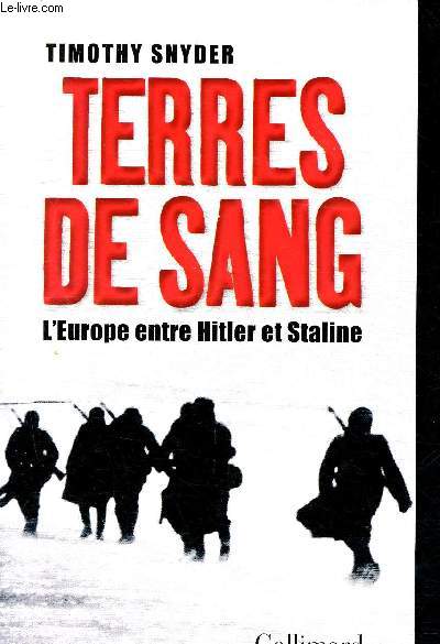 Terres de sang - L'Europe entre Hitler et Staline - bibliothque des histoires