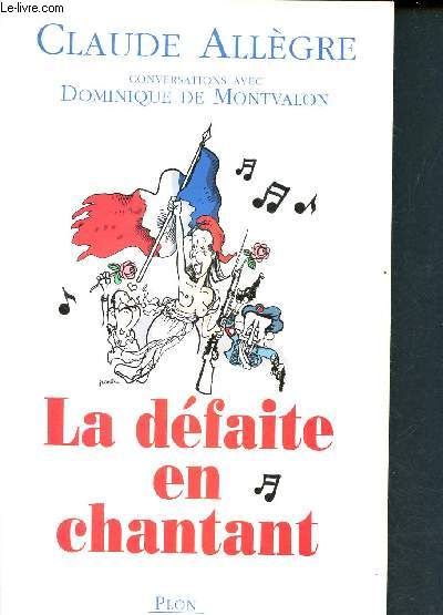 La defaite en chantant - Conversations avec Dominique de Montvalon