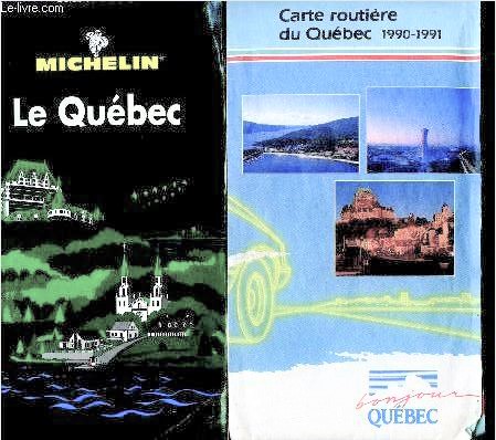 Lot : Guide de tourisme michelin le quebec + carte routire du Qubec 1990-1991 bonjour Qubec - les publications du qubec