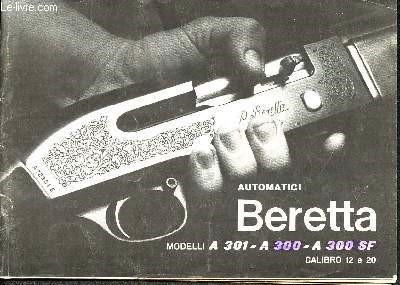 Beretta Models A301 -A300- A300SF 12 and 20 Gauge Automatics - Instructions for Use... - Picture 1 of 1