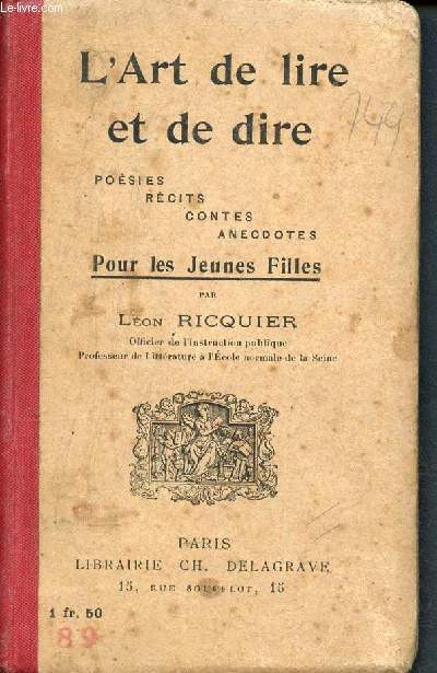 L'art de lire et de dire - posie, rcits, contes, anecdotes pour les jeunes filles - rcitations et lectures expliques - lecture expressive - avec de nombreuses annotations sur le ton, l'inflexion, la manire de phraser