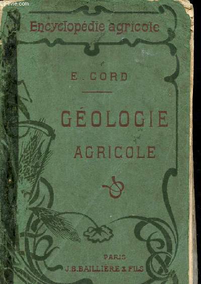 Gologie agricole - encyclopdie agricole publie par une runion d'ingnieurs agronomes sous la direction de G. Wery