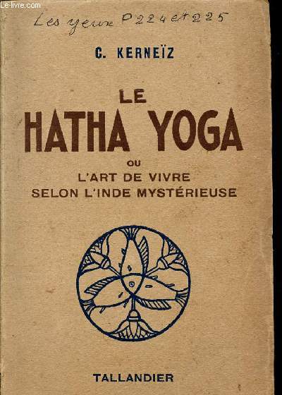 Le hatha yoga ou l'art de vivre selon l'inde mystrieuse - 19 me dition