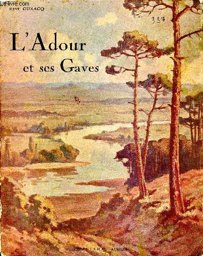 L'adour et ses gaves - collection les belles rivieres de france