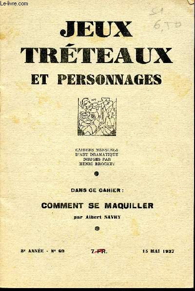 Jeux trteaux et personnages - N69 - 15 mai 1937 - comment se maquiller - cahiers mensuels d'art dramatique diriges par Hneri Brochet