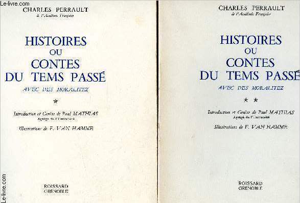 Histoires ou contes du temps pass avec des moralitez - 2 volumes : tome 1 et tome 2