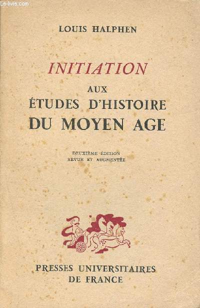 Initiation aux tudes d'histoire du moyen age - 2me dition