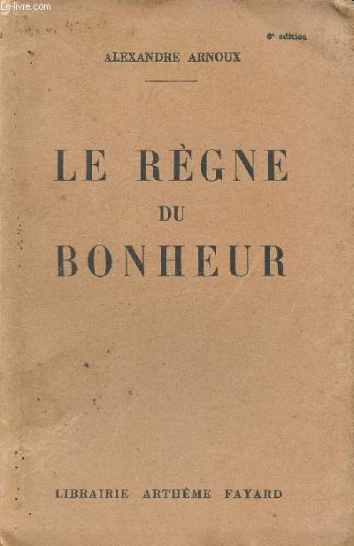 Le rgne du bonheur - 6me dition