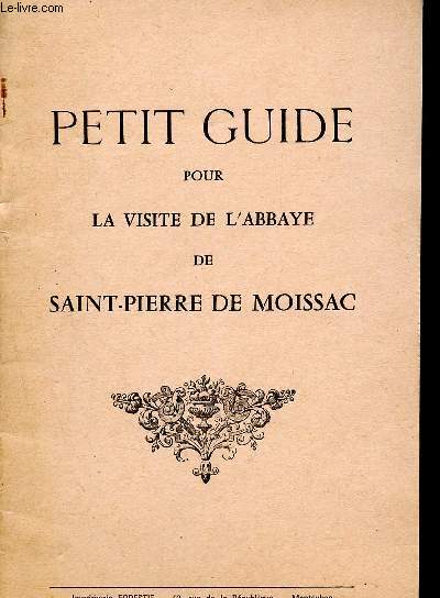 Petit guide pour la visite de l'abbaye de Saint-Pierre de Moissac