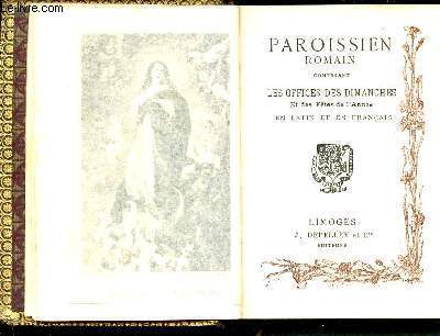 Paroissien romain contenant les offices des dimanches et des ftes de l'anne en latin et en franais