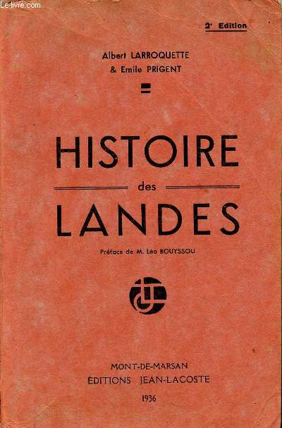 Histoire des landes - 2me dition - premiere partie des origines a 1789, deuxieme partie de 1789 a 1870