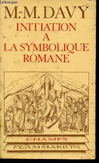 Initiation a la symbolique romane ( xiie siecle ). collection champ n 19