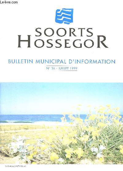Soorts hossegor - bulletin minicipal d'information - N36 juillet 1999 + coupures de presse + plan