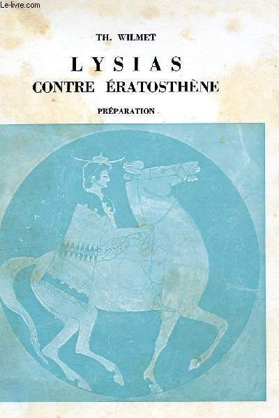 Lysias contre eratosthne - prparation annote - 2me dition