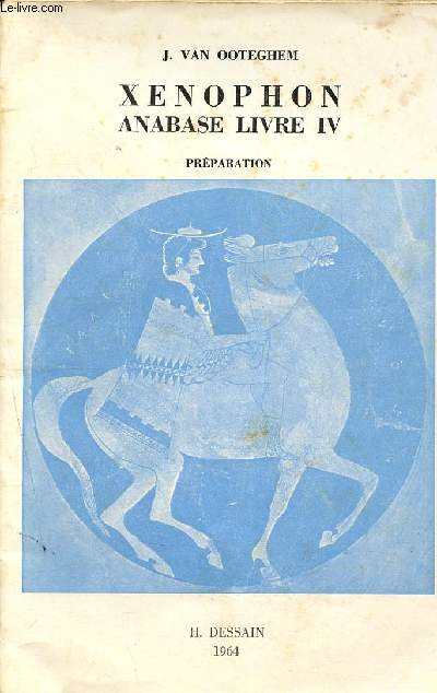 Xenophon - anabase livre IV - prparation d'auteurs grecs et latins- 9me dition
