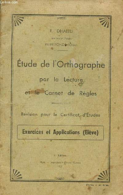 Etude de l'orthographe par la lecture et le carnet de rgles - rvision pour le certificat d'tudes - exercices et applications (lve) - 1re dition