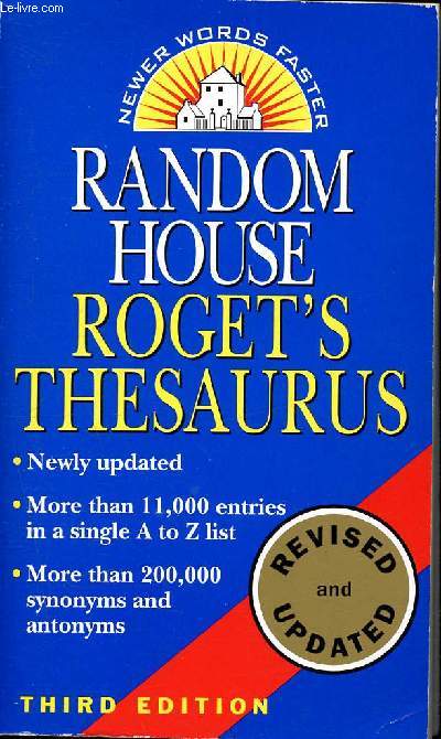 Random House Roget's Thesaurus - third edition - newly updated, more than 11,000 entries in a single A to Z list, more than 200,000 synonyms and antonyms - newer words faster